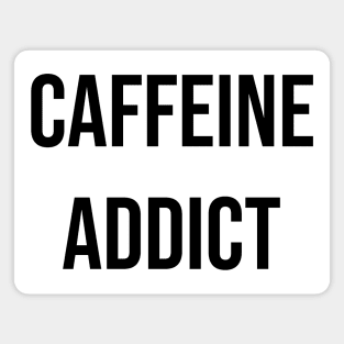 Caffeine Addict Magnet